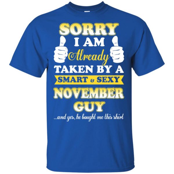 Sorry I Am Already Taken By A Smart & Sexy November Guy T-Shirts, Hoodie, Tank 5