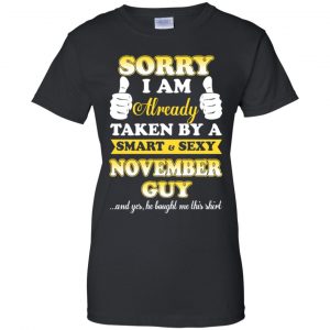 Sorry I Am Already Taken By A Smart & Sexy November Guy T-Shirts, Hoodie, Tank 22