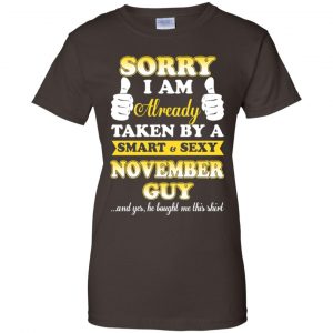 Sorry I Am Already Taken By A Smart & Sexy November Guy T-Shirts, Hoodie, Tank 23