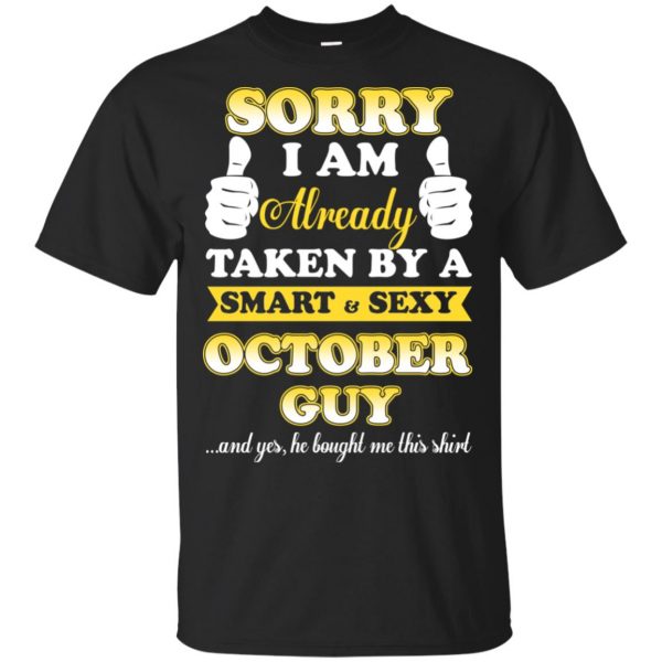 Sorry I Am Already Taken By A Smart & Sexy October Guy T-Shirts, Hoodie, Tank 3