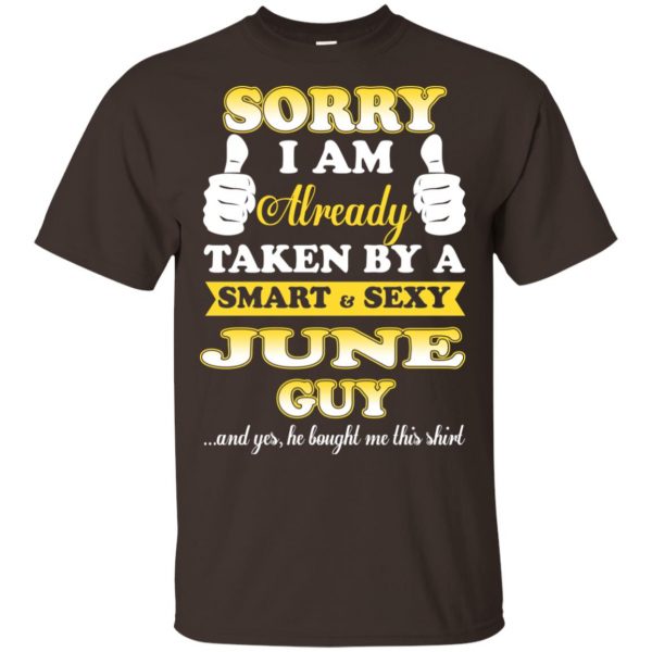Sorry I Am Already Taken By A Smart & Sexy June Guy T-Shirts, Hoodie, Tank 4