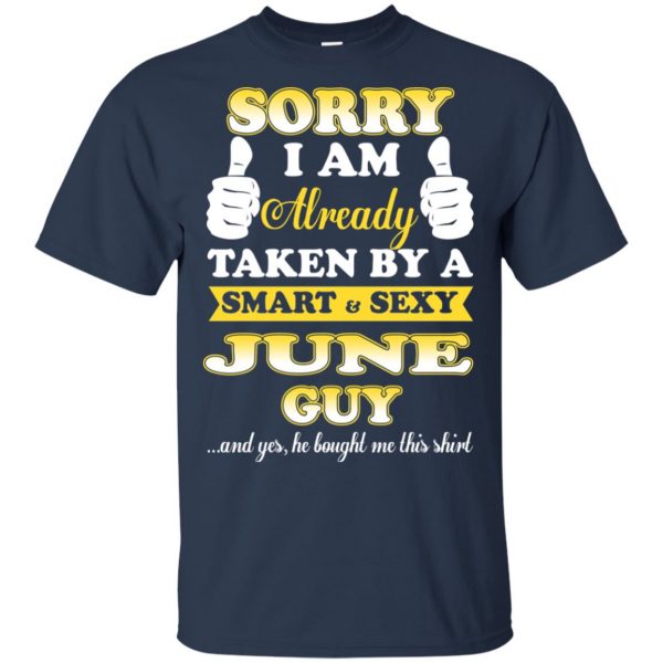 Sorry I Am Already Taken By A Smart & Sexy June Guy T-Shirts, Hoodie, Tank 6