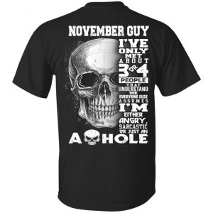November Guy I’ve Only Met About 3 Or 4 People T-Shirts, Hoodie, Tank Apparel