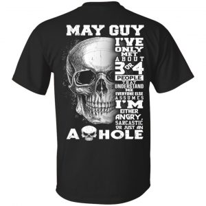 May Guy I’ve Only Met About 3 Or 4 People T-Shirts, Hoodie, Tank Apparel