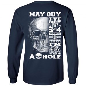 May Guy I've Only Met About 3 Or 4 People T-Shirts, Hoodie, Tank 19