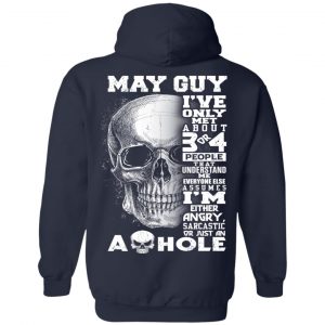 May Guy I've Only Met About 3 Or 4 People T-Shirts, Hoodie, Tank 23