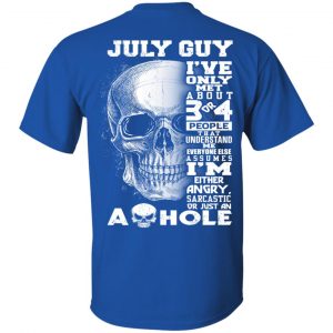 July Guy I’ve Only Met About 3 Or 4 People T-Shirts, Hoodie, Tank Apparel 2