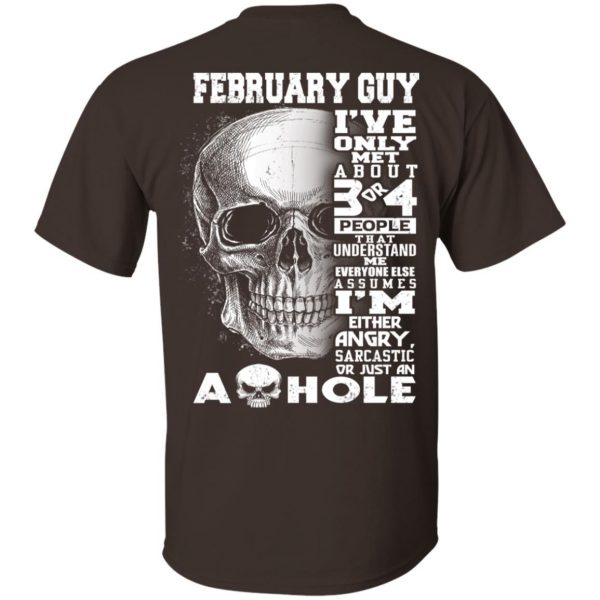 February Guy I’ve Only Met About 3 Or 4 People T-Shirts, Hoodie, Tank Apparel 6