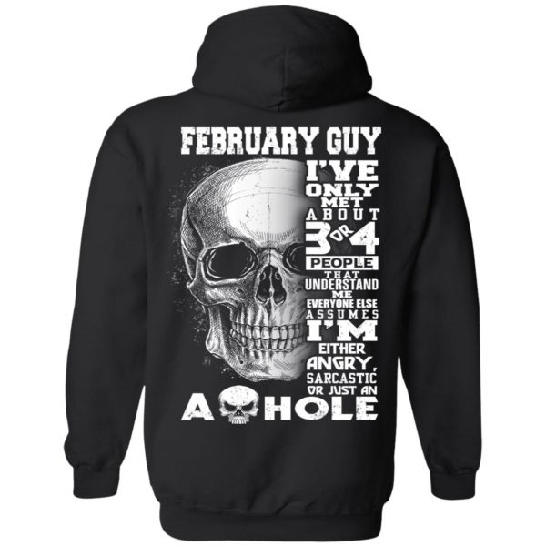 February Guy I’ve Only Met About 3 Or 4 People T-Shirts, Hoodie, Tank Apparel 11