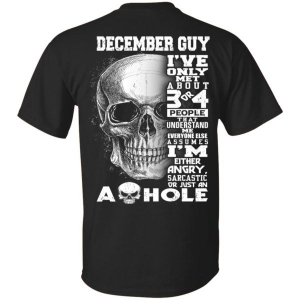 December Guy I’ve Only Met About 3 Or 4 People T-Shirts, Hoodie, Tank Apparel 3