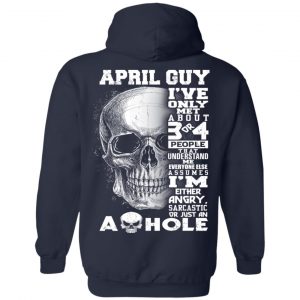 April Guy I've Only Met About 3 Or 4 People T-Shirts, Hoodie, Tank 23