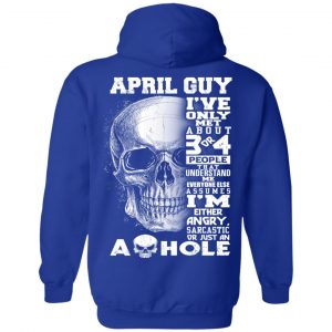 April Guy I've Only Met About 3 Or 4 People T-Shirts, Hoodie, Tank 25