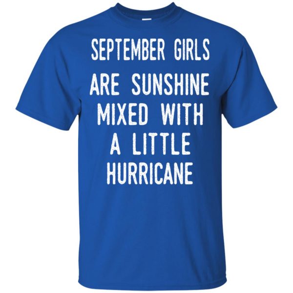 September Girls Are Sunshine Mixed With A Little Hurricane T-Shirts, Hoodie, Tank Apparel 5