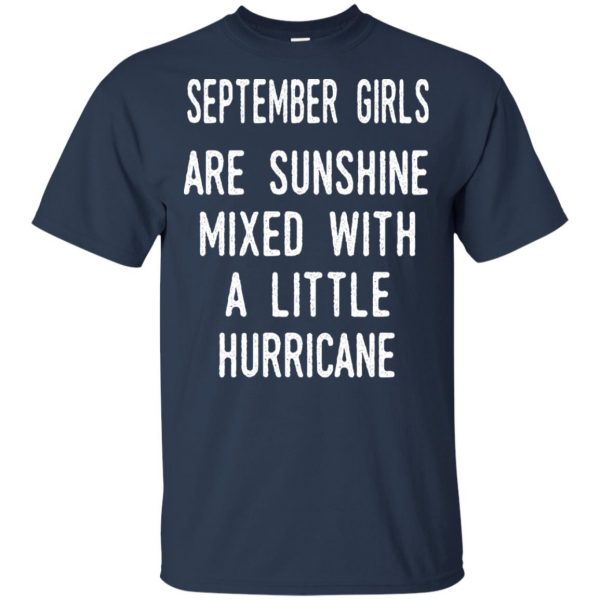 September Girls Are Sunshine Mixed With A Little Hurricane T-Shirts, Hoodie, Tank Apparel 6