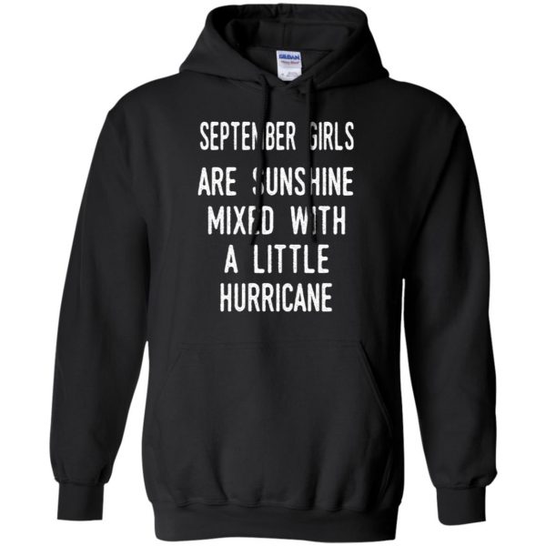 September Girls Are Sunshine Mixed With A Little Hurricane T-Shirts, Hoodie, Tank Apparel 7