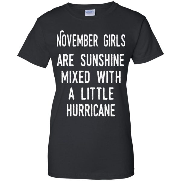 November Girls Are Sunshine Mixed With A Little Hurricane T-Shirts, Hoodie, Tank Apparel 11