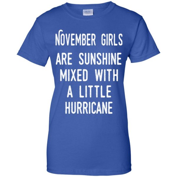 November Girls Are Sunshine Mixed With A Little Hurricane T-Shirts, Hoodie, Tank Apparel 14