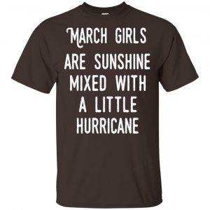 March Girls Are Sunshine Mixed With A Little Hurricane T-Shirts, Hoodie, Tank Apparel 2