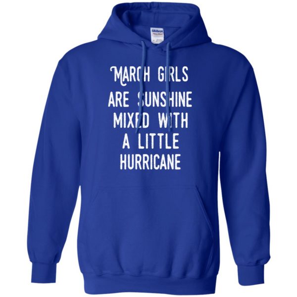March Girls Are Sunshine Mixed With A Little Hurricane T-Shirts, Hoodie, Tank Apparel 10