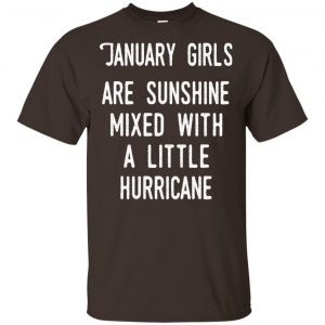 January Girls Are Sunshine Mixed With A Little Hurricane T-Shirts, Hoodie, Tank Apparel 2