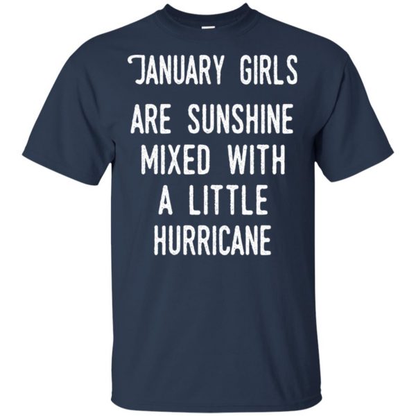 January Girls Are Sunshine Mixed With A Little Hurricane T-Shirts, Hoodie, Tank Apparel 6
