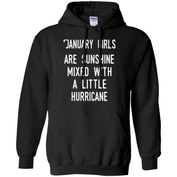 January Girls Are Sunshine Mixed With A Little Hurricane T-Shirts, Hoodie, Tank Apparel 7