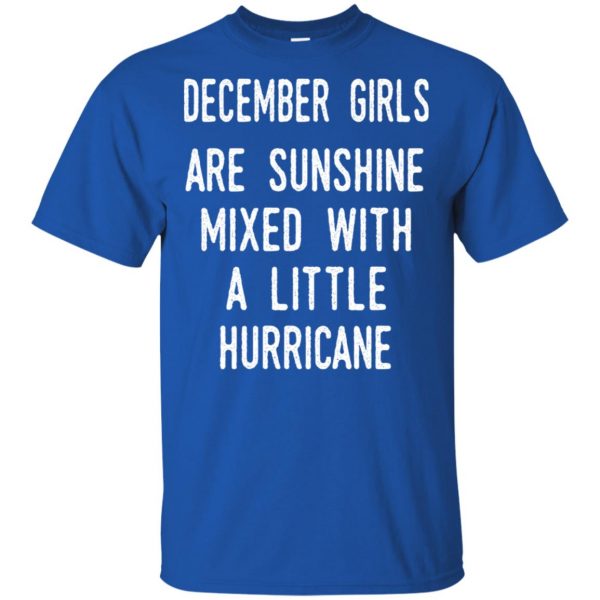 December Girls Are Sunshine Mixed With A Little Hurricane T-Shirts, Hoodie, Tank Apparel 5