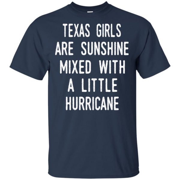 Texas Girls Are Sunshine Mixed With A Little Hurricane T-Shirts, Hoodie, Tank Apparel 6