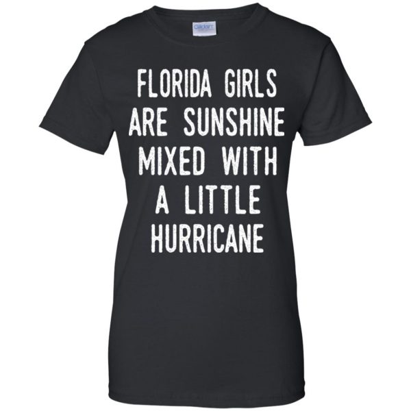 Florida Girls Are Sunshine Mixed With A Little Hurricane T-Shirts, Hoodie, Tank Apparel 11