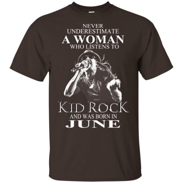 A Woman Who Listens To Kid Rock And Was Born In June T-Shirts, Hoodie, Tank Apparel 4