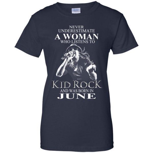 A Woman Who Listens To Kid Rock And Was Born In June T-Shirts, Hoodie, Tank Apparel 13