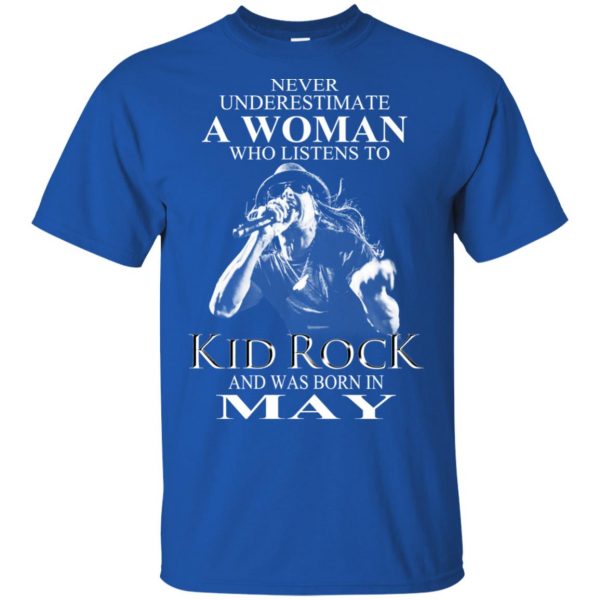 A Woman Who Listens To Kid Rock And Was Born In May T-Shirts, Hoodie, Tank Apparel 5