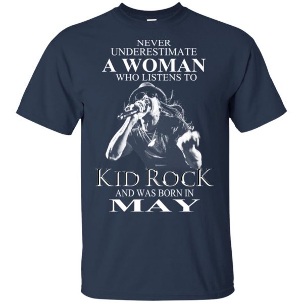 A Woman Who Listens To Kid Rock And Was Born In May T-Shirts, Hoodie, Tank Apparel 6
