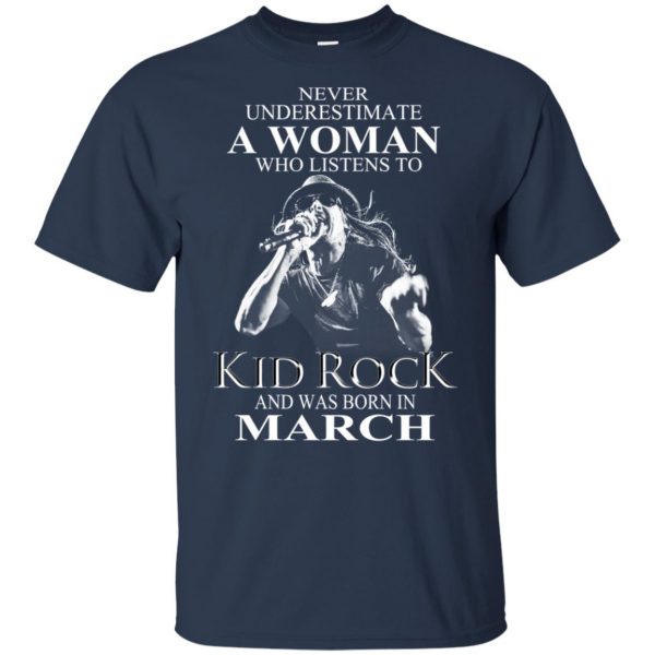 A Woman Who Listens To Kid Rock And Was Born In March T-Shirts, Hoodie, Tank Apparel 6