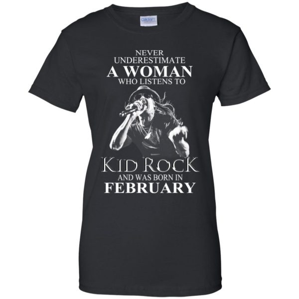 A Woman Who Listens To Kid Rock And Was Born In February T-Shirts, Hoodie, Tank Apparel 11