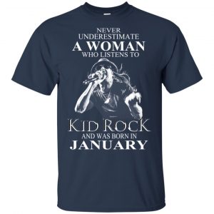 A Woman Who Listens To Kid Rock And Was Born In January T-Shirts, Hoodie, Tank 17