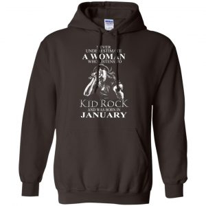 A Woman Who Listens To Kid Rock And Was Born In January T-Shirts, Hoodie, Tank 20