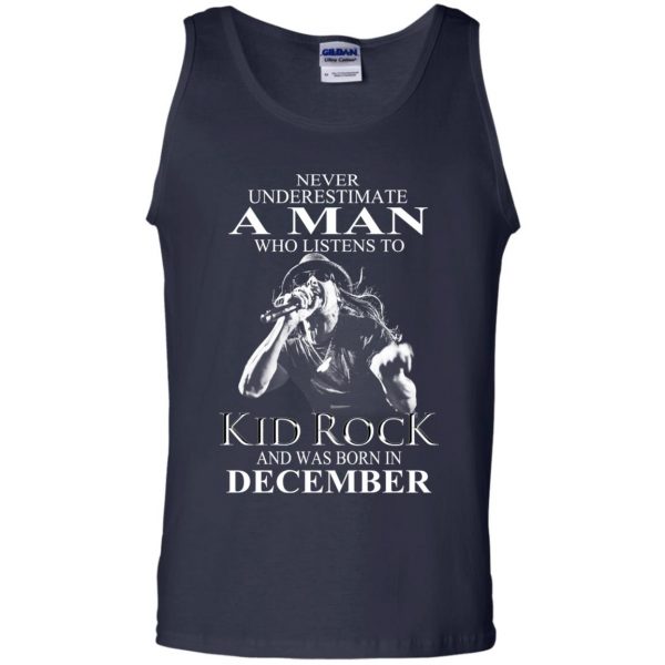 A Man Who Listens To Kid Rock And Was Born In December T-Shirts, Hoodie, Tank Apparel 14