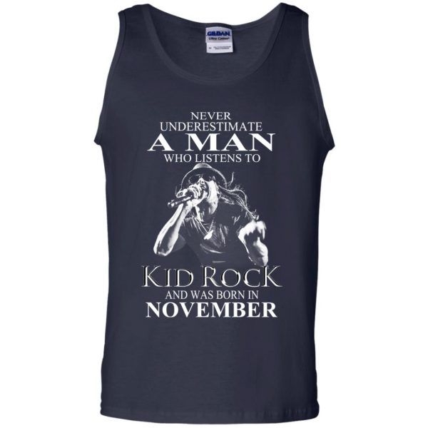 A Man Who Listens To Kid Rock And Was Born In November T-Shirts, Hoodie, Tank Apparel 14