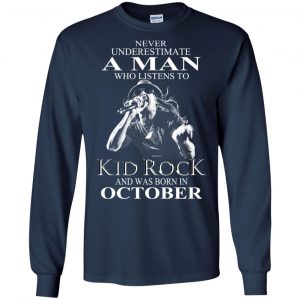 A Man Who Listens To Kid Rock And Was Born In October T-Shirts, Hoodie, Tank 19