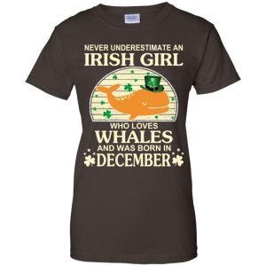 An Irish Girl Who Loves Whales And Was Born In December T-Shirts, Hoodie, Tank 23