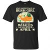 An Irish Girl Who Loves Whales And Was Born In April T-Shirts, Hoodie, Tank 2