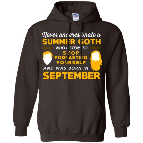 A Summer Goth Who Listens To Stop Podcasting Yourself And Was Born In September T-Shirts, Hoodie, Tank 9