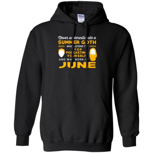 A Summer Goth Who Listens To Stop Podcasting Yourself And Was Born In June T-Shirts, Hoodie, Tank 7