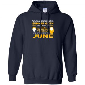 A Summer Goth Who Listens To Stop Podcasting Yourself And Was Born In June T-Shirts, Hoodie, Tank 19