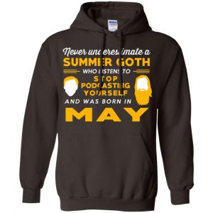 A Summer Goth Who Listens To Stop Podcasting Yourself And Was Born In May T-Shirts, Hoodie, Tank 20