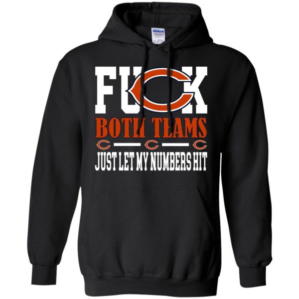 Fuck Both Teams Just Let My Numbers Hit Chicago Bears T-Shirts, Hoodie, Tank Apparel 7