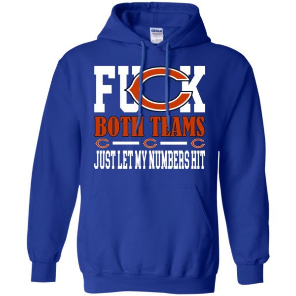 Fuck Both Teams Just Let My Numbers Hit Chicago Bears T-Shirts, Hoodie, Tank Apparel 10