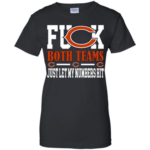 Fuck Both Teams Just Let My Numbers Hit Chicago Bears T-Shirts, Hoodie, Tank Apparel 11