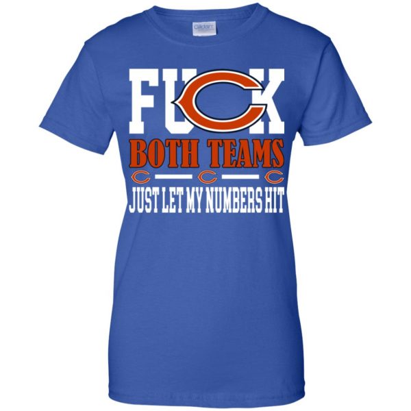 Fuck Both Teams Just Let My Numbers Hit Chicago Bears T-Shirts, Hoodie, Tank Apparel 14